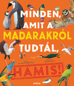 Minden amit a madarakról tudtál, HAMIS 